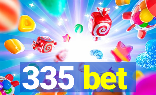 335 bet